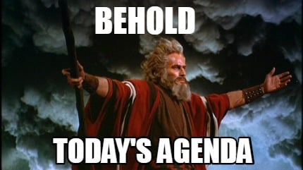 behold-todays-agenda