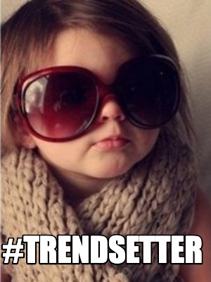 trendsetter