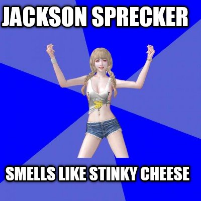 jackson-sprecker-smells-like-stinky-cheese