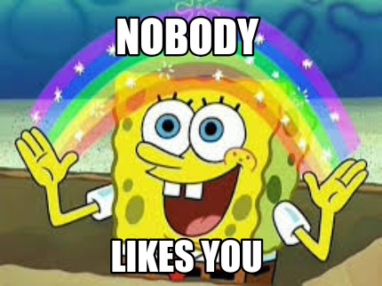 nobody-likes-you2