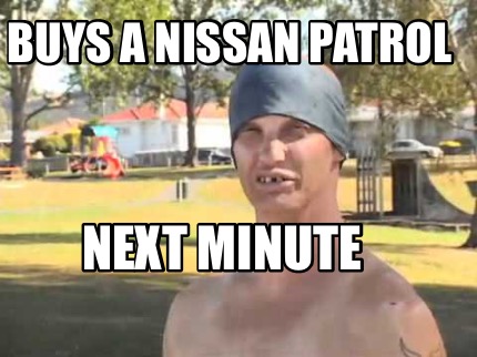 buys-a-nissan-patrol-next-minute