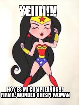 yeiiii-hoy-es-mi-cumpleaos-firma-wonder-chispi-woman