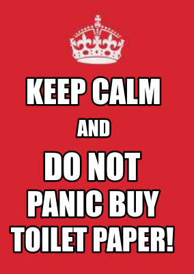 keep-calm-and-do-not-panic-buy-toilet-paper