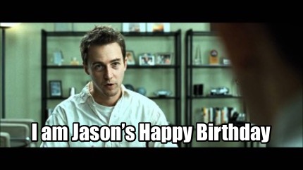 i-am-jasons-happy-birthday