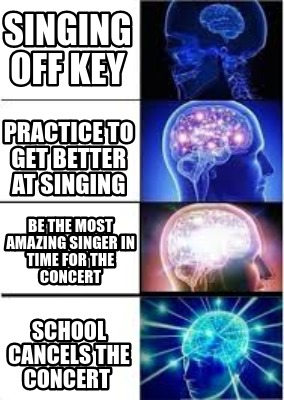 Meme Creator - Funny singing off key practice to get better at singing be the most amazing singer in Meme Generator at ! Meme Creator - Funny singing off key practice to get better at singing be the most amazing singer in Meme Generator at !