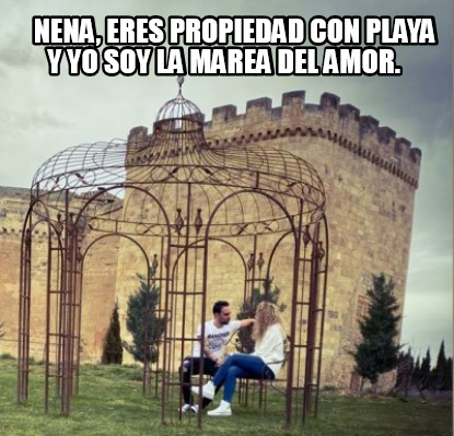 nena-eres-propiedad-con-playa-y-yo-soy-la-marea-del-amor