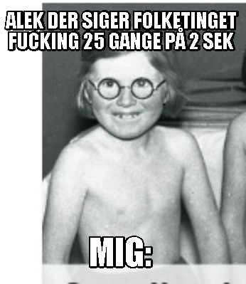 alek-der-siger-folketinget-fucking-25-gange-p-2-sek-mig0