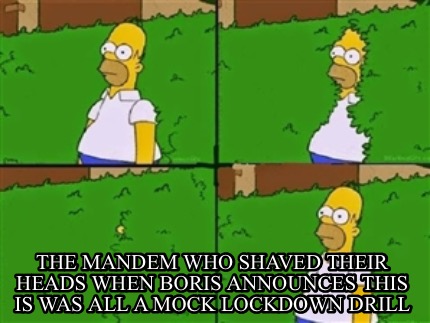 Meme Creator Funny The Mandem Who Shaved Their Heads When Boris Announces This Is Was All A Mock L Meme Generator At Memecreator Org