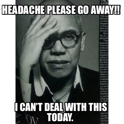 headache-please-go-away-i-cant-deal-with-this-today