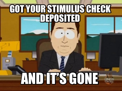 got-your-stimulus-check-deposited-and-its-gone