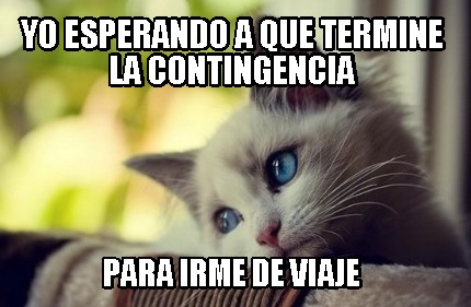 yo-esperando-a-que-termine-la-contingencia-para-irme-de-viaje