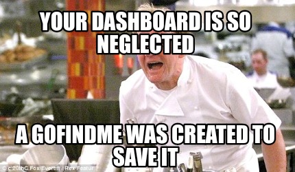 your-dashboard-is-so-neglected-a-gofindme-was-created-to-save-it