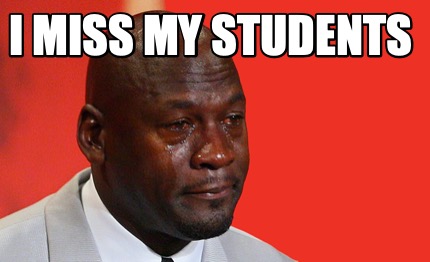 i-miss-my-students