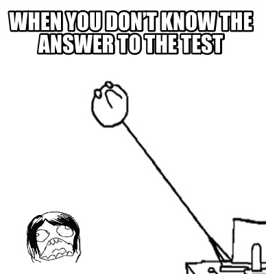 when-you-dont-know-the-answer-to-the-test