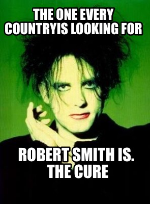 the-one-every-countryis-looking-for-robert-smith-is.-the-cure
