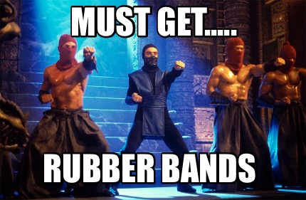 must-get.....-rubber-bands