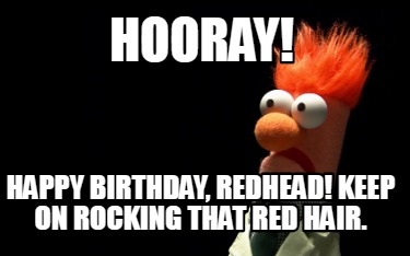 hooray-happy-birthday-redhead-keep-on-rocking-that-red-hair
