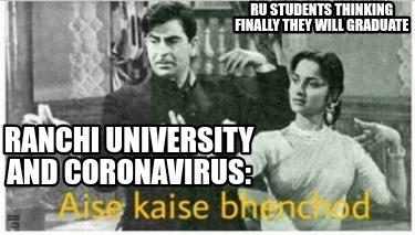 Meme Creator Funny Ru Students Thinking Finally They Will Graduate Ranchi University And Coronaviru Meme Generator At Memecreator Org Meme Creator Funny Ru Students Thinking Finally They Will Graduate Ranchi University And Coronaviru Meme Generator At Memecreator Org