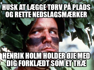 husk-at-lgge-trv-p-plads-og-rette-nedslagsmrker-henrik-holm-holder-je-med-dig-fo
