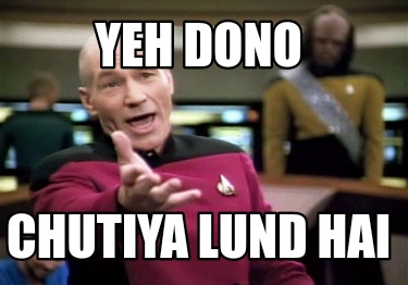 Meme Creator - Funny Yeh dono Chutiya lund hai Meme Generator at ! Meme Creator - Funny Yeh dono Chutiya lund hai Meme Generator at !