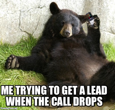 me-trying-to-get-a-lead-when-the-call-drops