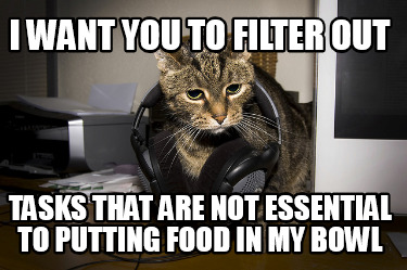 i-want-you-to-filter-out-tasks-that-are-not-essential-to-putting-food-in-my-bowl