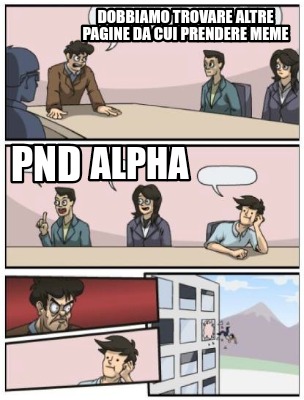 dobbiamo-trovare-altre-pagine-da-cui-prendere-meme-pnd-alpha