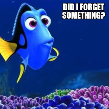 did-i-forget-something