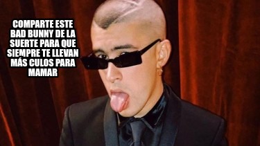 comparte-este-bad-bunny-de-la-suerte-para-que-siempre-te-llevan-ms-culos-para-ma