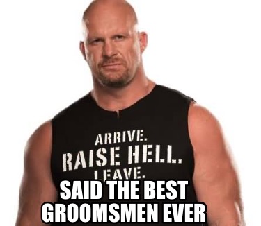 said-the-best-groomsmen-ever