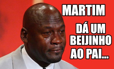 Meme Creator Funny Martim Da Um Beijinho Ao Pai Meme Generator At Memecreator Org Meme Creator Funny Martim Da Um Beijinho Ao Pai Meme Generator At Memecreator Org