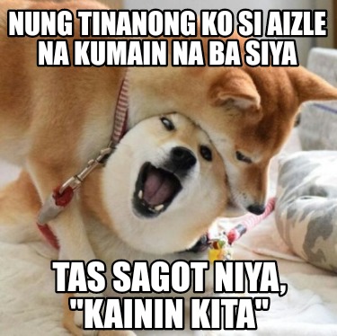 nung-tinanong-ko-si-aizle-na-kumain-na-ba-siya-tas-sagot-niya-kainin-kita