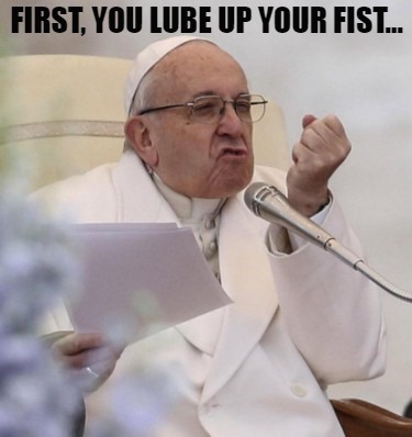 first-you-lube-up-your-fist