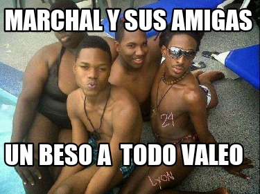 marchal-y-sus-amigas-un-beso-a-todo-valeo