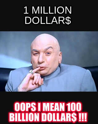 1-million-dollar-oops-i-mean-100-billion-dollar-