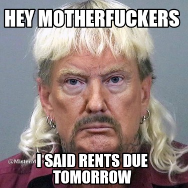 hey-motherfuckers-i-said-rents-due-tomorrow