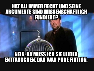 Meme Creator Funny Hat Ali Immer Recht Und Seine Argumente Sind Wissenschaftlich Fundiert Nein Da Meme Generator At Memecreator Org Meme Creator Funny Hat Ali Immer Recht Und Seine Argumente Sind Wissenschaftlich Fundiert Nein Da Meme Generator At Memecreator Org