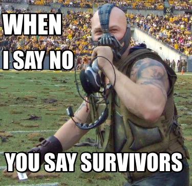 when-you-say-survivors-i-say-no