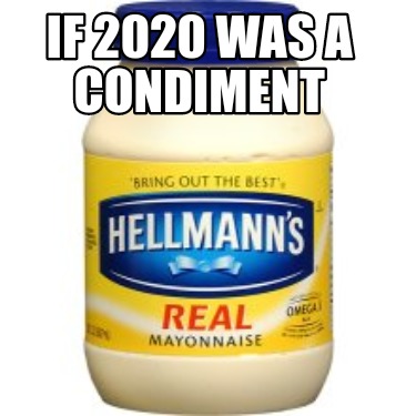 if-2020-was-a-condiment