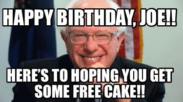 happy-birthday-joe-heres-to-hoping-you-get-some-free-cake