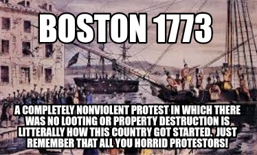 boston-1773-a-completely-nonviolent-protest-in-which-there-was-no-looting-or-pro