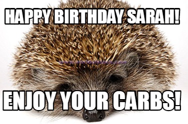 happy-birthday-sarah-enjoy-your-carbs