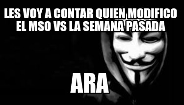 les-voy-a-contar-quien-modifico-el-mso-vs-la-semana-pasada-ara