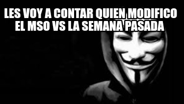 les-voy-a-contar-quien-modifico-el-mso-vs-la-semana-pasada