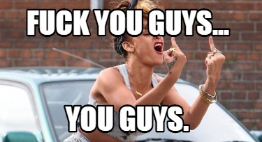 fuck-you-guys...-you-guys2
