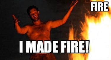 fire-i-made-fire