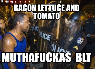 bacon-lettuce-and-tomato-muthafuckas-blt