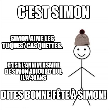 Meme Creator Funny C Est Simon Simon Aime Les Tuques Casquettes C Est L Anniversaire De Simon Aujo Meme Generator At Memecreator Org Meme Creator Funny C Est Simon Simon Aime Les Tuques Casquettes C Est L Anniversaire De Simon Aujo Meme Generator At Memecreator Org