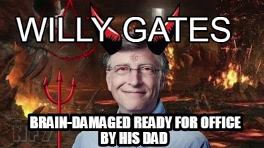 willy-gates-brain-damaged-ready-for-office-by-his-dad