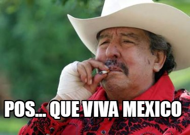 pos...-que-viva-mexico